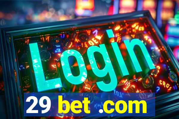 29 bet .com